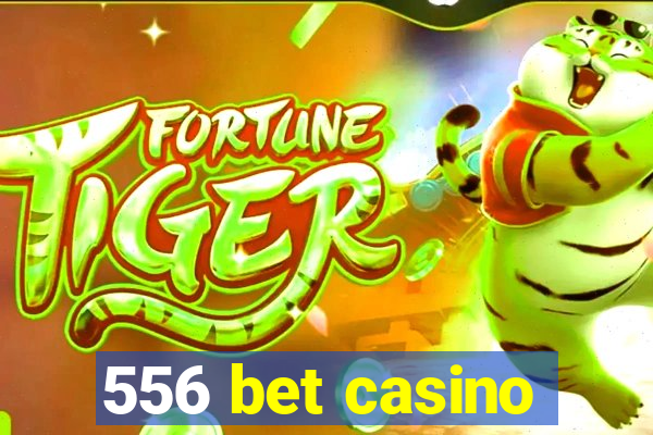 556 bet casino